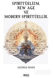 Spiritüelizm, New Age ve Modern Spiritüellik - Gece Kitaplığı