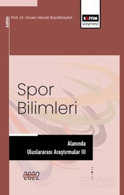 Spor Bilimleri Alanında Uluslararası Araştırmalar III - 1