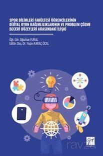 Spor Bilimleri Fakültesi Öğrencilerinin Dijital Oyun Bağımlılıklarının ve Problem Çözme Beceri Düzey - 1