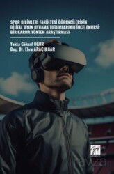 Spor Bilimleri Fakültesi Öğrencilerinin Dijital Oyun Oynama Tutumlarının İncelenmesi: Bir Karma Yönt - Gazi Kitabevi