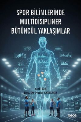 Spor Bilimlerinde Multidisipliner Bütüncül Yaklaşımlar - 1