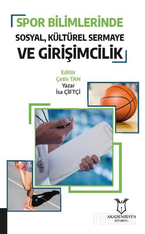 Spor Bilimlerinde Sosyal Kültürel Sermaye ve Girişimcilik - Akademisyen Kitabevi