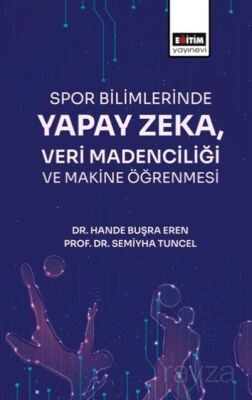 Spor Bilimlerinde Yapay Zeka Veri Madenciliği - 1