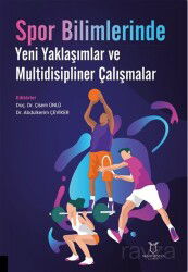 Spor Bilimlerinde Yeni Yaklaşımlar ve Multidisipliner Çalışmalar - Akademisyen Kitabevi