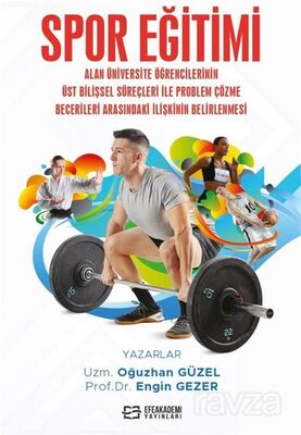 Spor Eğitimi Alan Üniversite Öğrencilerinin Üst Bilişsel Süreçleri İle Problem Çözme Becerileri Aras - 1