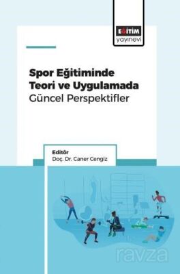 Spor Eğitiminde Teori ve Uygulamada Güncel Perspektifler - 1