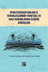 Spor Federasyonları İl Temsilcilerinin Yönetsel ve Mali Sorunlarına İlişkin Görüşleri - Gazi Kitabevi