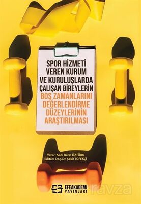 Spor Hizmeti Veren Kurum ve Kuruluşlarda Çalışan Bireylerin Boş Zamanlarını Değerlendirme Düzeylerin - 1