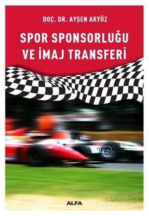 Spor Sponsorluğu ve İmaj Transferi - Alfa Yayınları