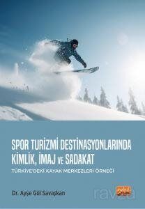 Spor Turizmi Destinasyonlarında Kimlik, İmaj ve Sadakat (Türkiye'deki Kayak Merkezleri Örneği) - 1