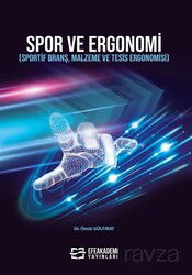 Spor ve Ergonomi (Sportif Branş, Malzeme Ve Tesis Ergonomisi) - Efe Akademi Yayınları