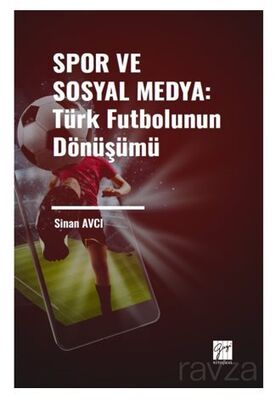 Spor ve Sosyal Medya: Türk Futbolunun Dönüşümü - 1