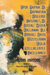 Spor Yapan ve Yapmayan Kişilerde İnternet ve Sosyal Medya Kullanımı İle Sürekli Kaygı Düzeylerinin K - Gece Kitaplığı