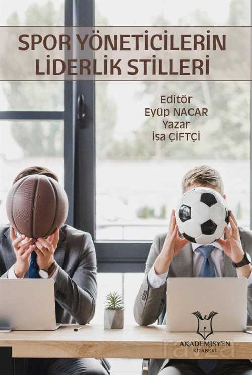 Spor Yöneticilerin Liderlik Stilleri - Akademisyen Kitabevi