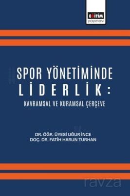Spor Yönetiminde Liderlik: Kavramsal ve Kuramsal Çerçeve - 1