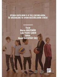 Spora Katılımın 5-6 Yaş Çocuklarda Öz Düzenleme ve Oyun Becerilerine Etkisi - Gazi Kitabevi