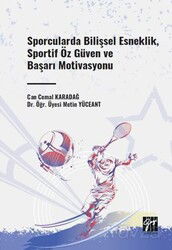 Sporcularda Bilişsel Esneklik, Sportif Öz Güven ve Başarı Motivasyonu - Gazi Kitabevi