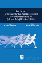 Sporcularda Farklı Şiddetlerdeki Aerobik Egzersizin Bozucu Etkiye Direnç ve Çalışma Belleği Üzerine - Gazi Kitabevi