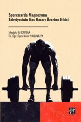 Sporcularda Magnezyum Takviyesinin Kas Hasarı Üzerine Etkisi - Gazi Kitabevi