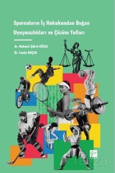 Sporcuların İş Hukukundan Doğan Uyuşmazlıkları ve Çözüm Yolları - 1