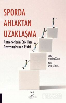 Sporda Ahlaktan Uzaklaşma: Antrenörlerin Etik Dışı Davranışlarının Etkisi - 1