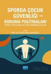 Sporda Çocuk Güvenliği ve Koruma Politikaları - Teori, Uygulama ve Etik Sorumluluklar - Nobel Yayın Dağıtım