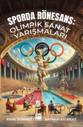 Sporda Rönesans: Olimpik Sanat Yarışmaları - Gazi Kitabevi