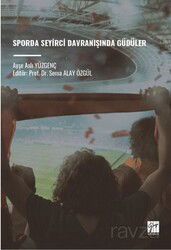 Sporda Seyirci Davranışında Güdüler - Gazi Kitabevi