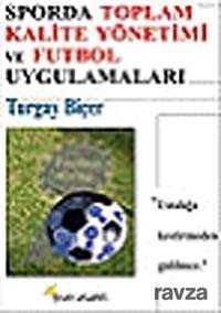 Sporda Toplam Kalite Yönetimi ve Futbol Uygulamaları - Beyaz Yayınları