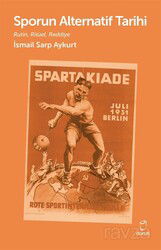 Sporun Alternatif Tarihi Rutin,Ritüel,Reddiye - Doruk Yayınları