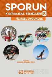 Sporun Kavramsal Temelleri 8: Fiziksel Uygunluk - Efe Akademi Yayınları