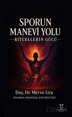 Sporun Manevi Yolu Ritüellerin Gücü - 1