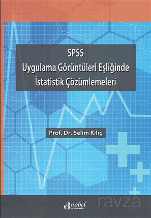 SPSS Uygulama Görüntüleri Eşliğinde İstatistik Çözümlemeleri - 1