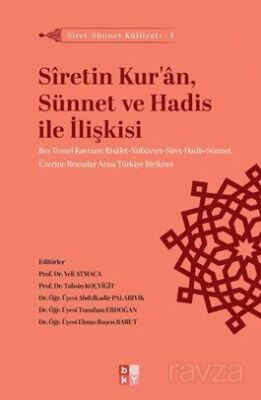 Sîretin Kur'an, Sünnet ve Hadis ile İlişkisi / Siret-Sünnet Külliyatı 1 - 1