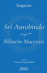 Sri Aurobindo veya Bilincin Macerası - Gerekli Kitaplar