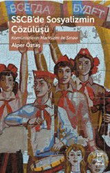 SSCB'de Sosyalizmin Çözülüşü Komünistlerin Marksizm ile Sınavı - Doruk Yayınları