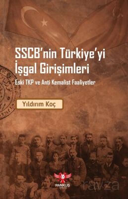 SSCB'nin Türkiye'yi İşgal Girişimleri - 1