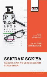 SSK'dan SGK'ya Gözlük Cam ve Çerçevelerin Finansmanı - Eğitim Kitabevi