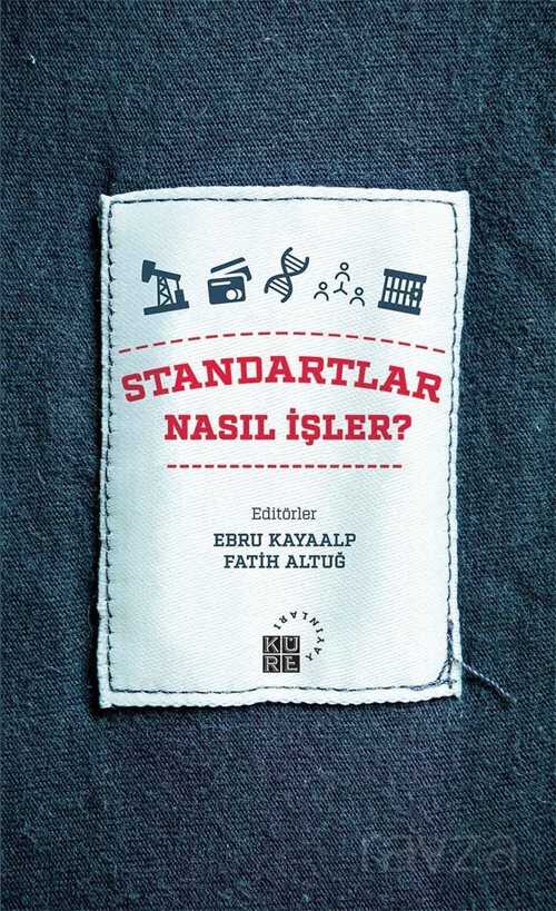 Standartlar Nasıl İşler? - Küre Yayınları