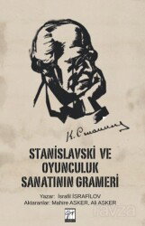 Stanislavski Ve Oyunculuk Sanatının Grameri - Gazi Kitabevi