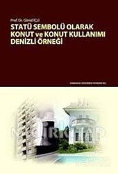 Statü Sembolü Olarak Konut ve Konut Kullanımı Denizli Örneği - Pamukkale Üniversitesi Yayınları