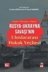Stepler, Dinyeper ve Barut: Rusya - Ukrayna Savaşı'nın Uluslararası Hukuk Veçhesi - Adalet Yayınevi