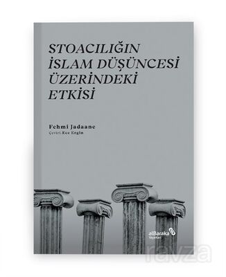 Stoacılığın İslam Düşüncesi Üzerindeki Etkisi - 1