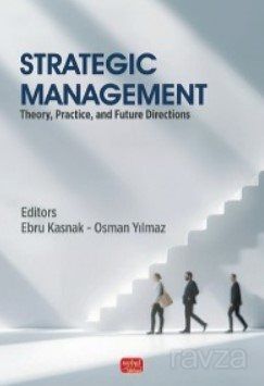 Strategıc Management - Theory, Practice, And Future Directions - 1