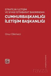 Stratejı?k İletı?şı?m ve Sı?yası? İstı?hbarat Bakımından Cumhurbaşkanlığı İletı?şı?m Başkanlığı - Kutlu Yayınevi