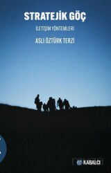 Strateji?k Göç İletişim Yöntemleri - Kabalcı Yayınları