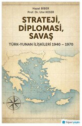 Strateji, Diplomasi, Savaş / Türk-Yunan İlişkileri 1940-1970 - Hiper Yayın