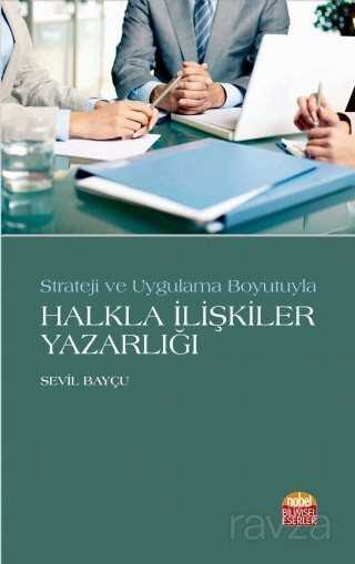 Strateji ve Uygulama Boyutuyla Halkla İlişkiler Yazarlığı - Nobel Bilimsel
