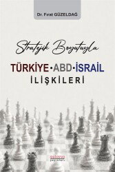 Stratejik Boyutuyla Türkiye-ABD-İsrail İlişkileri - Astana Yayınları