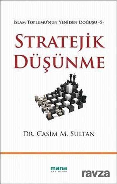 Stratejik Düşünme / İslam Toplumu'nun Yeniden Doğuşu -5 - 1